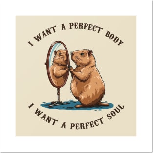 Capybara i want a perfect body i want a perfect soul Posters and Art